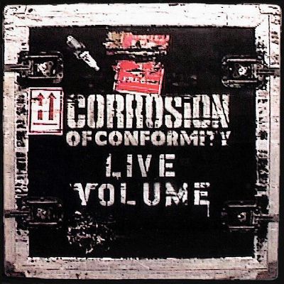 Corrosion Of Conformity: "Live Volume" – 2001